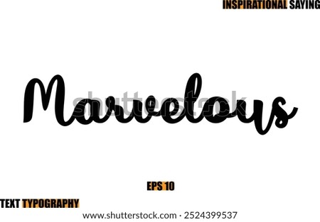 Motivational Quote In Stylish Text Typography  Marvelous