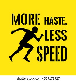 Motivational quote. Success. More haste, less speed. On yellow background.