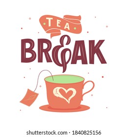 Motivational quote Tea break with cup hot drink. Winter mood concept. Vector illustration. Hand Script lettering. Flat design. Poster, banner, postcard, announcenment, cover book, package product.