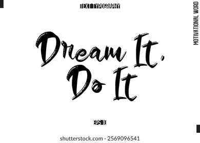 Motivational Quote Text Cursive Typography Dream It, Do It