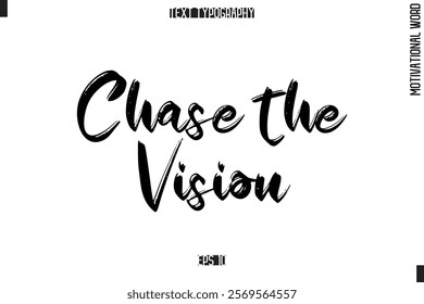 Motivational Quote Text Cursive Typography Chase the Vision