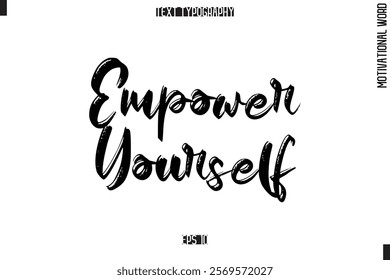 Motivational Quote Text Cursive Typography Empower Yourself