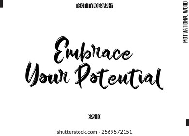 Motivational Quote Text Cursive Typography Embrace Your Potential.