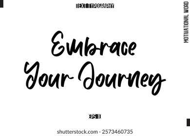 Motivational Quote Text Cursive Typography Embrace Your Journey