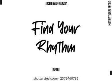 Motivational Quote Text Cursive Typography Find Your Rhythm