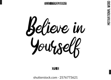 Motivational Quote Text Cursive Typography Believe in Yourself