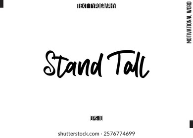 Motivational Quote Text Cursive Typography Stand Tall