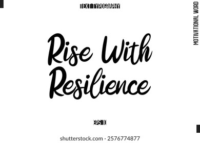 Motivational Quote Text Cursive Typography Rise with Resilience