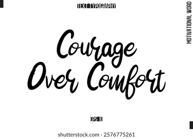 Motivational Quote Text Cursive Typography Courage Over Comfort