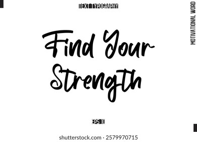 Motivational Quote Text Cursive Typography Find Your Strength