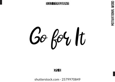 Motivational Quote Text Cursive Typography Go for It