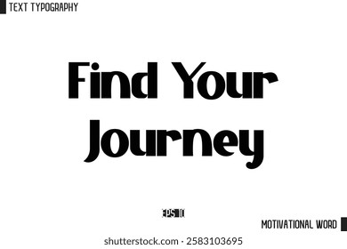 Motivational Quote Text Cursive Typography For Prints Find Your Journey