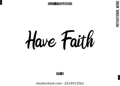Motivational Quote Text Cursive Typography Have Faith