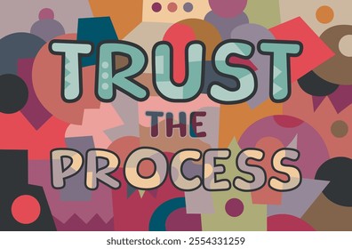 motivational quote that says Trust the Process with abstract colorful design