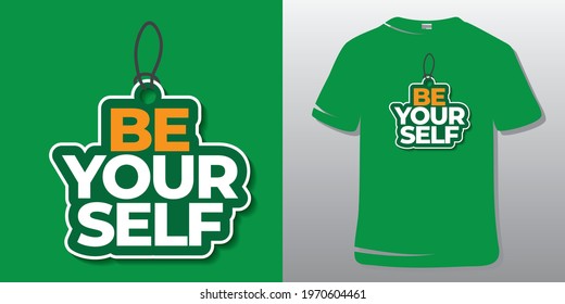 Motivational Quote T-Shirt. Be yourself.