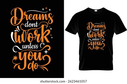 Motivational quote t-shirt design. Inspirational quote typography