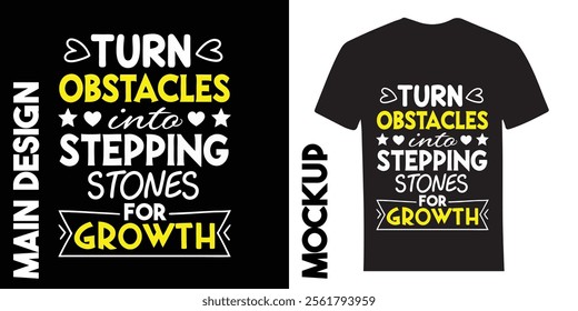 Motivational Quote "Turn Obstacles into Stepping Stones for Growth" Typography T-Shirt Design