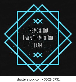 Motivational Quote Typographical poster on a black background with drops of colored paint in a decorative blue geometric frame to lift the mood and morale. Vector illustration
