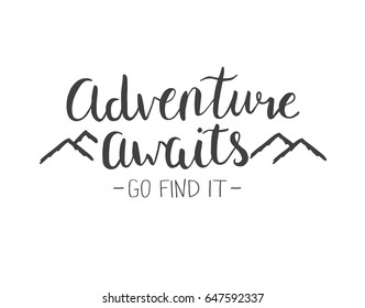 Motivational quote typography. Adventure awaits. Go find it. Vector hand drawn lettering