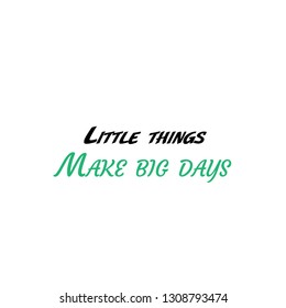 Motivational quote, typography for print or use as poster, flyer or t shirt 