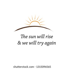 Motivational quote, typography for print or use as poster, flyer or T shirt