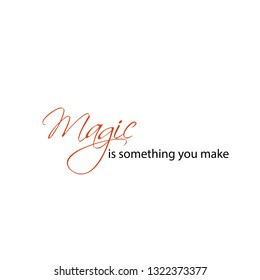 Motivational quote, typography for print or use as poster, flyer or T shirt