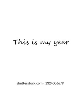 Motivational quote, typography for print or use as poster, flyer or T shirt