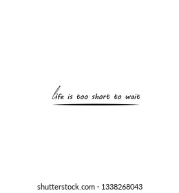 Motivational quote, typography for print or use as poster, flyer or T shirt
