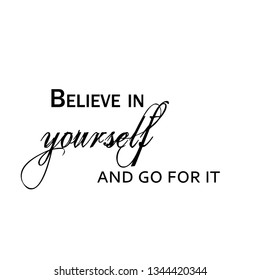 Motivational quote, typography for print or use as poster, flyer or T shirt