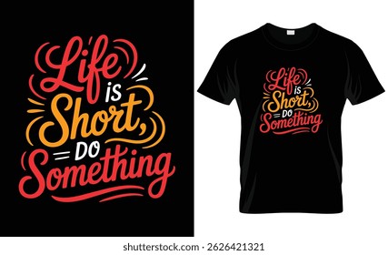 Motivational quote typography t-shirt design