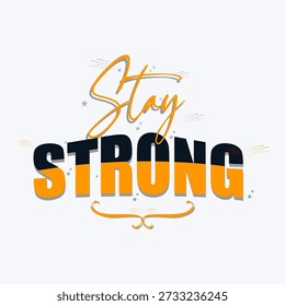 “Stay Strong” motivational quote typography vector design in bold modern style. Perfect for gym motivation, self confidence posters and t-shirt prints. Stay Strong Inspirational Lettering Poster Design