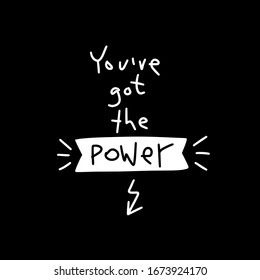 Motivational quote vector design about support with you’ve got the power short quote on a black background with a flag banner and thunderbolt symbol.