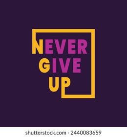 Motivational quote vector design with typography never give up.Inspirational inspiring educational quote design can be use for poster and t shirt design