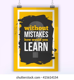 Motivational Quote without Mistakes how Would you Learn. Work quote poster on colorful background. Inspiration motivational Life quote.