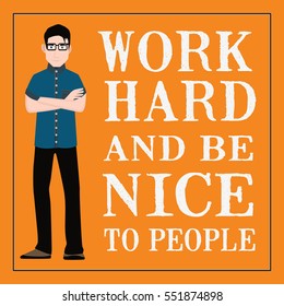 Motivational quote. Work hard and be nice to people. On orange background.