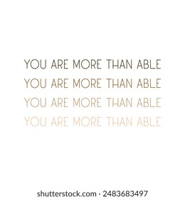 Motivational quote, You are more than able, Social Media Post, vector illustration 