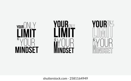 Motivational Quote , Your Only Limit Is Your Mindset
Inspirational Typography Design, Your Only Limit Is Your Mindset, Black and White Bold Text Motivational Poster