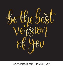 Motivational quotes Be the best version of you