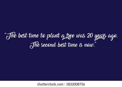 motivational quotes the best time to plant a tree was 20 years ago,the best time is now