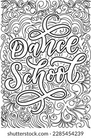 motivational quotes coloring pages design. inspirational words coloring book pages design. Dance School Quotes Design page, Adult Coloring page design, anxiety relief coloring book for adults