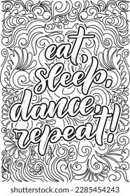 motivational quotes coloring pages design. inspirational words coloring book pages design. Dance School Quotes Design page, Adult Coloring page design, anxiety relief coloring book for adults