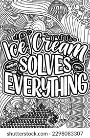 las citas motivacionales colorean el diseño de las páginas. palabras inspiradoras colorear el diseño de páginas de libros.Ice Cream Quotes Design page, Adult Coloring page design, libro de coloración de alivio de ansiedad para adultos. 