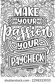 motivational quotes coloring pages design. inspirational words coloring book pages design. Money Quotes Design page, Adult Coloring page design, anxiety relief coloring book for adults. 