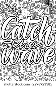 motivational quotes coloring pages design. surfing words coloring book pages design.  Adult Coloring page design, anxiety relief coloring book for adults. 