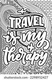 motivational quotes coloring pages design. Traveling words coloring book pages design.  Adult Coloring page design, anxiety relief coloring book for adults. 
