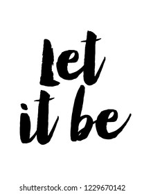 Motivational quotes design vector in brush typography lettering design vector for let it be