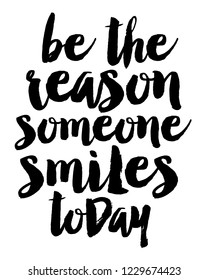 Motivational quotes design vector in brush typography lettering design vector for be the reason someone smiles today