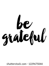 Motivational quotes design vector in brush typography lettering design vector for be grateful