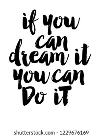 Motivational quotes design vector in brush typography lettering design vector for if you can dream it you can do it