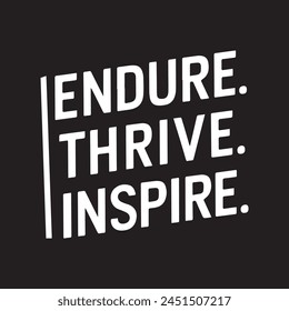 motivational quotes endure thrive inspire 